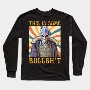 This Is Some Bullshit American Resident Alien Long Sleeve T-Shirt